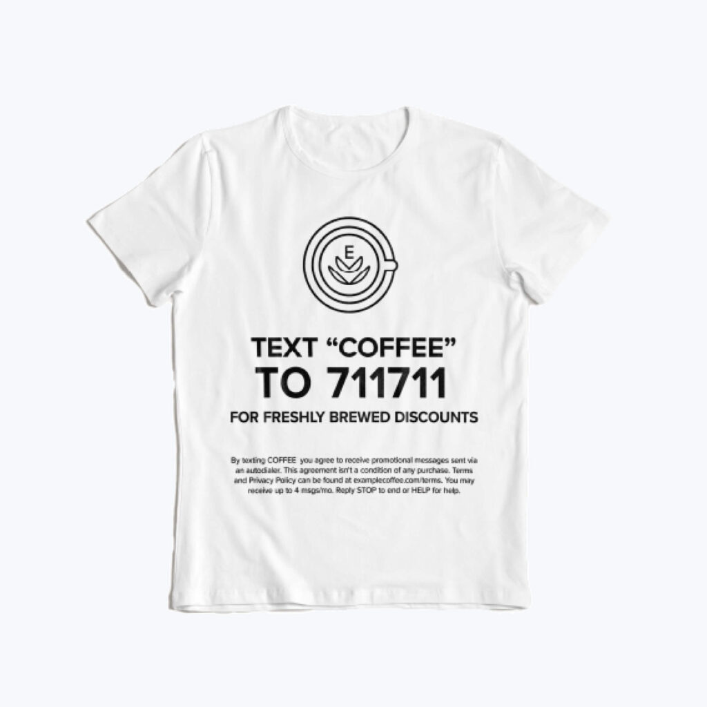 company t-shirt with an SMS list invite that says "text COFFEE to 711711"